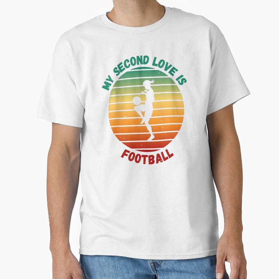 My Second Love Is Football Gifts Soccer T-Shirt - Unique Graphic Men Women - T-Shirt, Sweatshirt, Hoodie