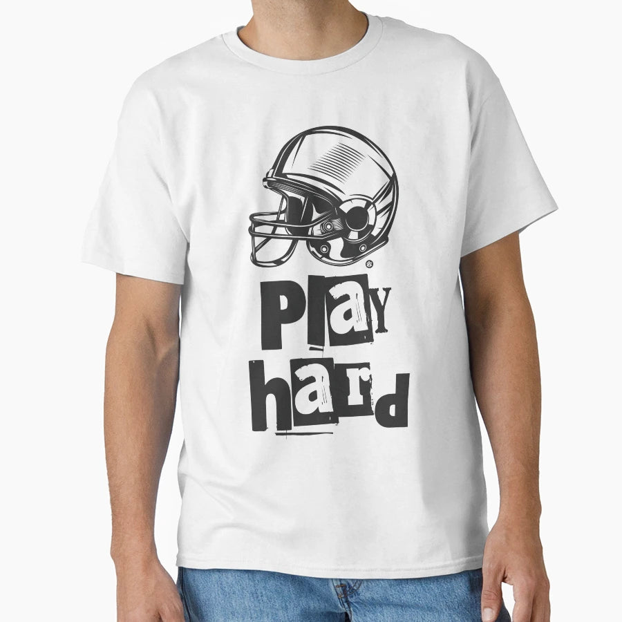 Play Hard Football T-Shirt - Casual Everyday Wear for Adults - T-Shirt, Sweatshirt, Hoodie