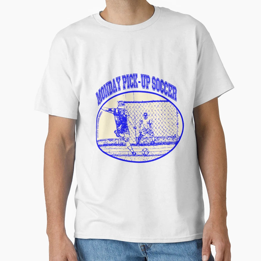 Monday Pick Up Soccer T-Shirt - Casual Everyday Wear for Adults - T-Shirt, Sweatshirt, Hoodie