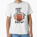 Just Here Halftime Show T-Shirt - Graphic Print Unisex - T-Shirt, Sweatshirt, Hoodie