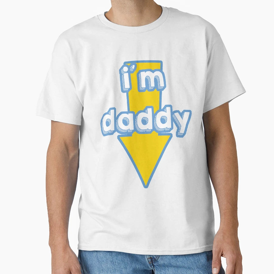 I M Daddy T-Shirt - Graphic Print Men Women - T-Shirt, Sweatshirt, Hoodie