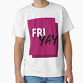 Fri Yay T-Shirt - Casual Everyday Wear Men Women - T-Shirt, Sweatshirt, Hoodie