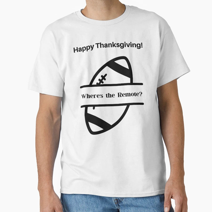 Funny Thanksgiving Football Fan Remote T-Shirt - Aesthetic Graphic Unisex - T-Shirt, Sweatshirt, Hoodie