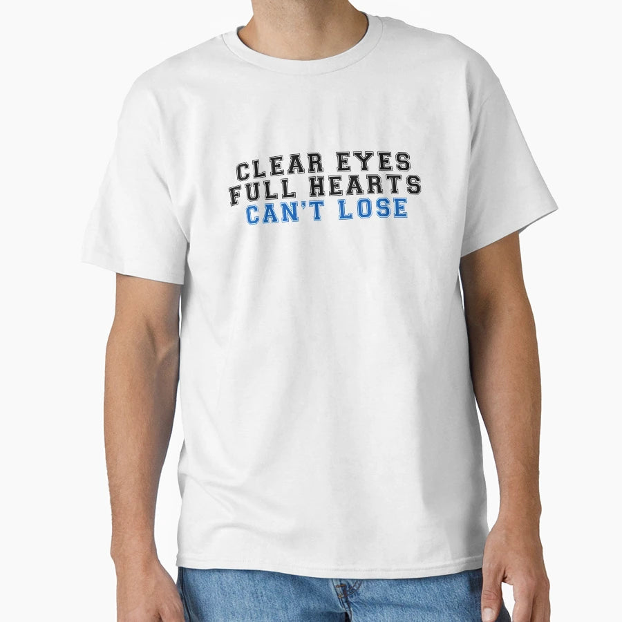 Clear Eyes Full Hearts Cant Lose 2 T-Shirt - Novelty Apparel Unisex - T-Shirt, Sweatshirt, Hoodie