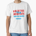 Breathe And Then Meditate Practice Makes T-Shirt - Graphic Print for Adults - T-Shirt, Sweatshirt, Hoodie