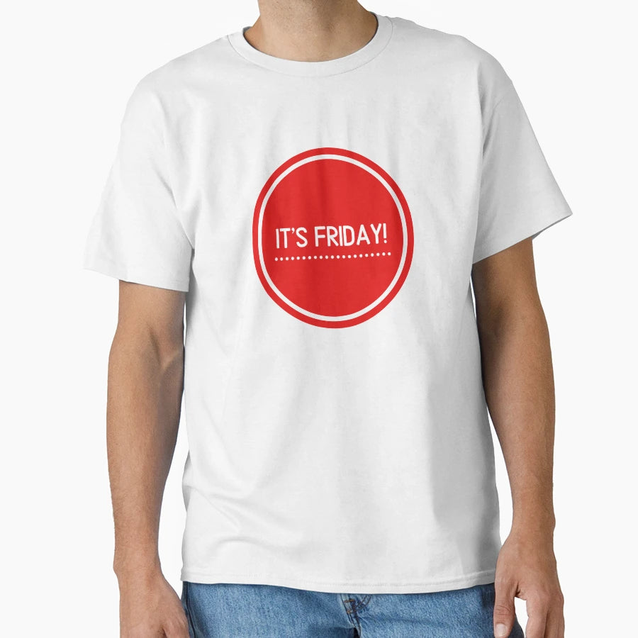 Its Friday T-Shirt - Trendy Graphic Men Women - T-Shirt, Sweatshirt, Hoodie