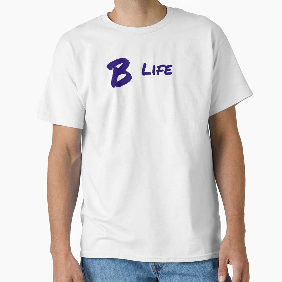 B Life T-Shirt - Graphic Print Unisex - T-Shirt, Sweatshirt, Hoodie