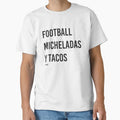 Football Micheladas Y Tacos T-Shirt - Minimalist Print Men Women - T-Shirt, Sweatshirt, Hoodie
