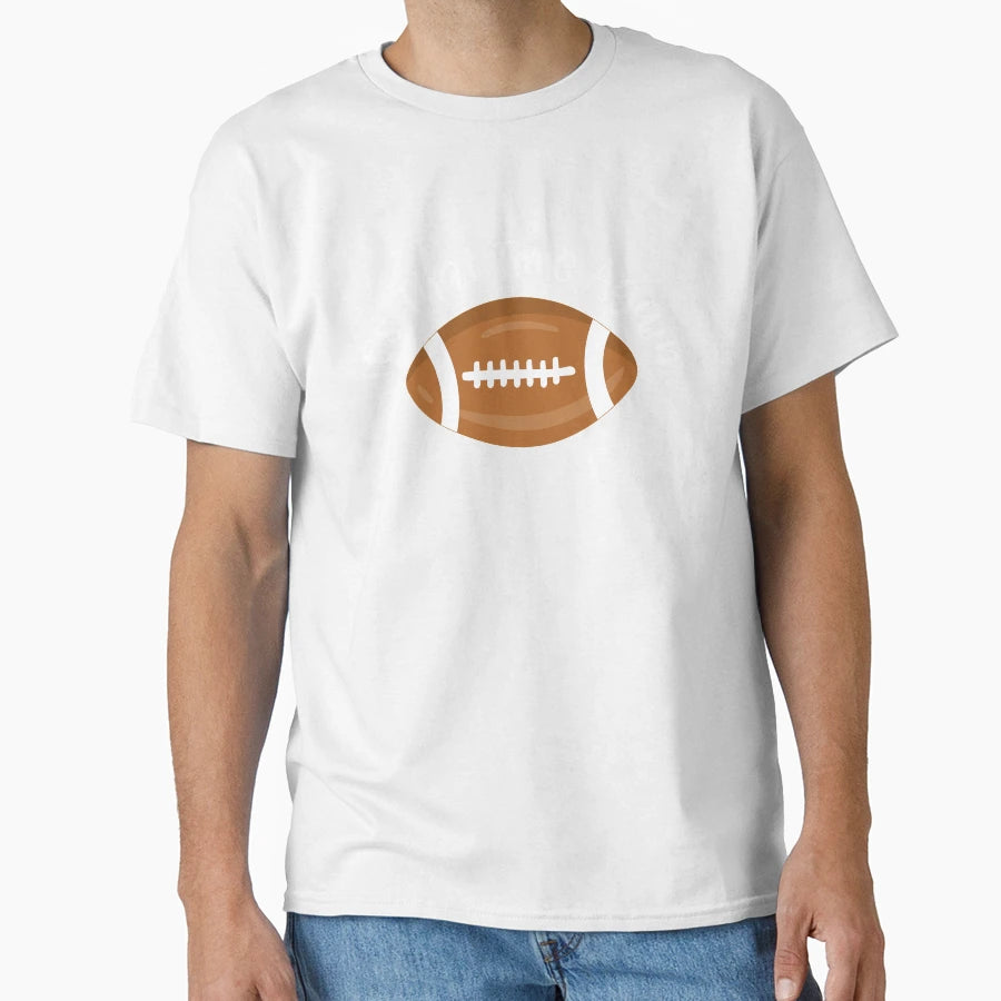 Football Its That Time Again Super Fan T-Shirt - Fun Novelty Design Unisex - T-Shirt, Sweatshirt, Hoodie