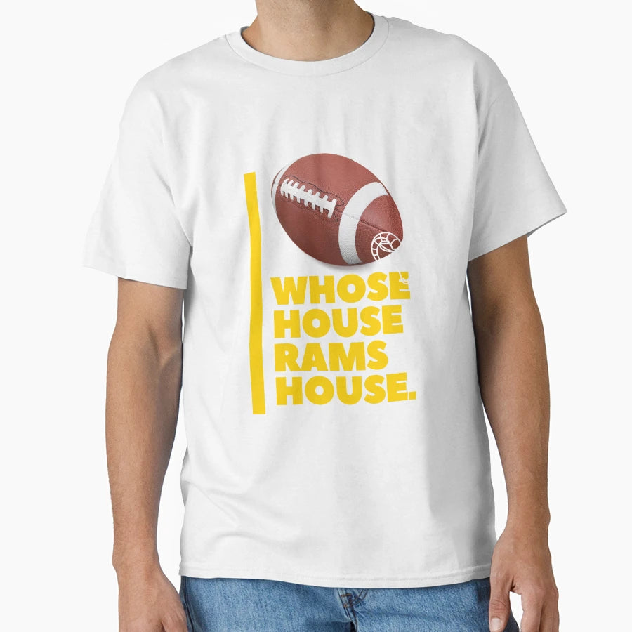 Whose House Rams House T-Shirt - Unique Graphic Unisex - T-Shirt, Sweatshirt, Hoodie