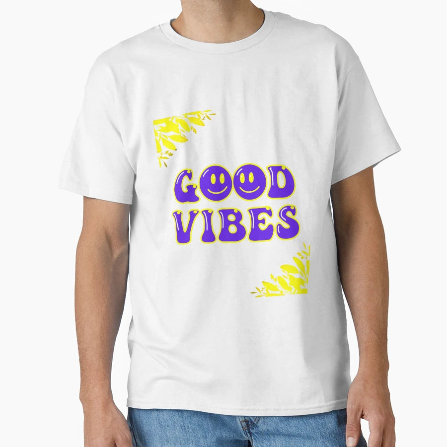 Good Vibes T-Shirt - Streetwear Style Unisex - T-Shirt, Sweatshirt, Hoodie