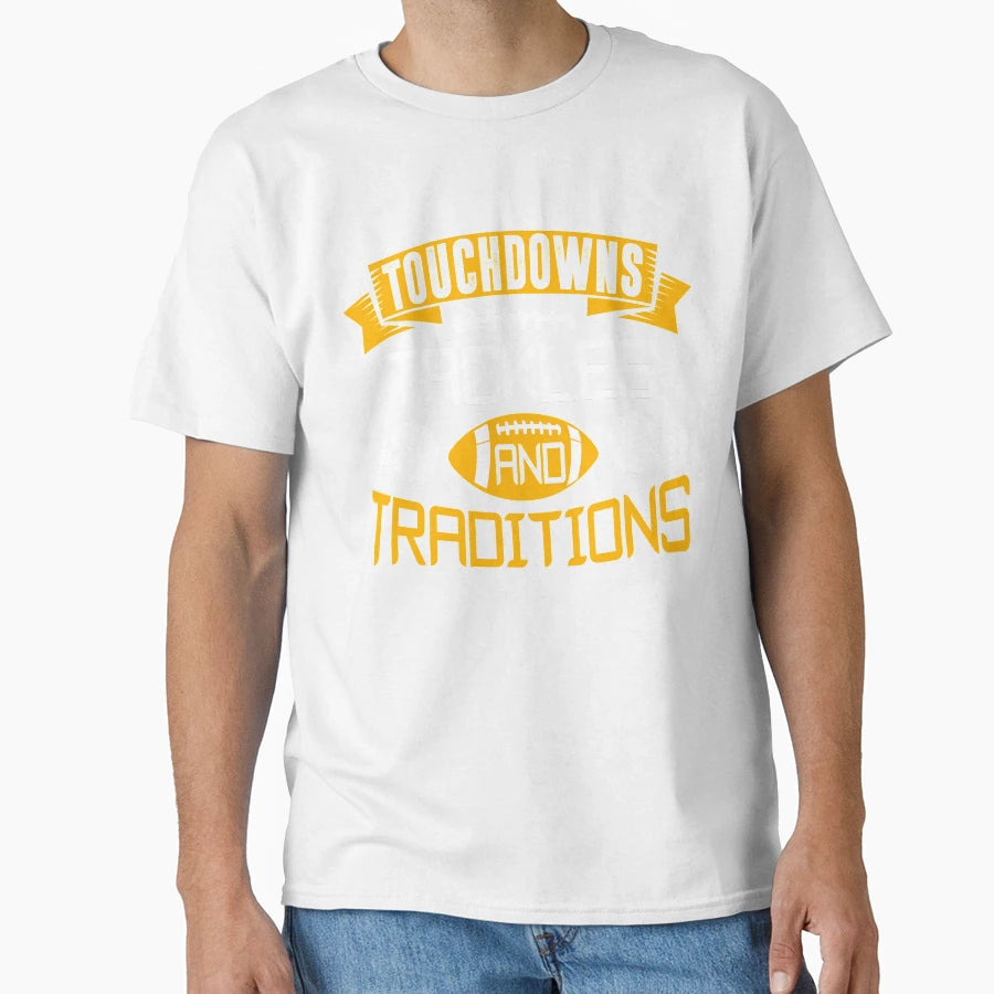 Touchdowns Tackles And Traditoins T-Shirt - Streetwear Style for Adults - T-Shirt, Sweatshirt, Hoodie