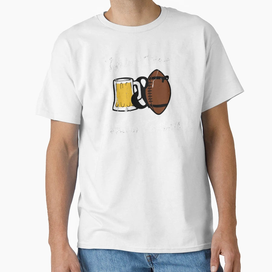Drink Beer And Watch Football T-Shirt - Aesthetic Graphic Unisex - T-Shirt, Sweatshirt, Hoodie