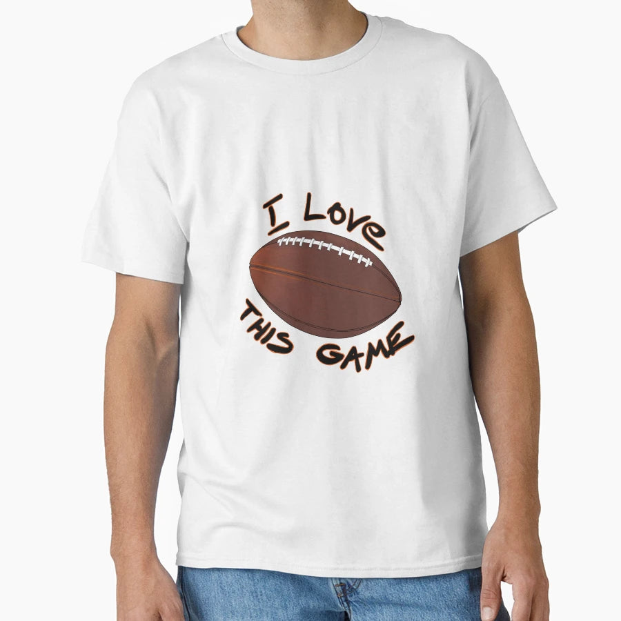 I Love This Game American Football T-Shirt - Aesthetic Graphic Unisex - T-Shirt, Sweatshirt, Hoodie