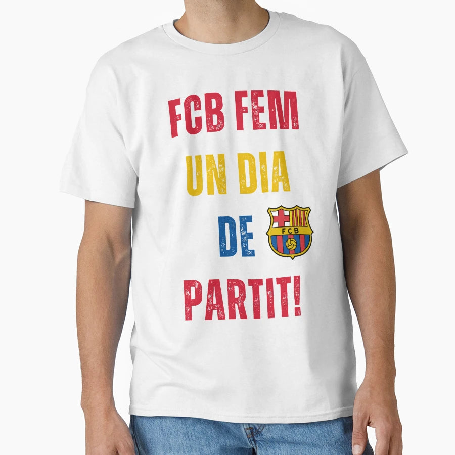 Fcb Femeni Un Dia De Partit T-Shirt - Casual Everyday Wear for Adults - T-Shirt, Sweatshirt, Hoodie