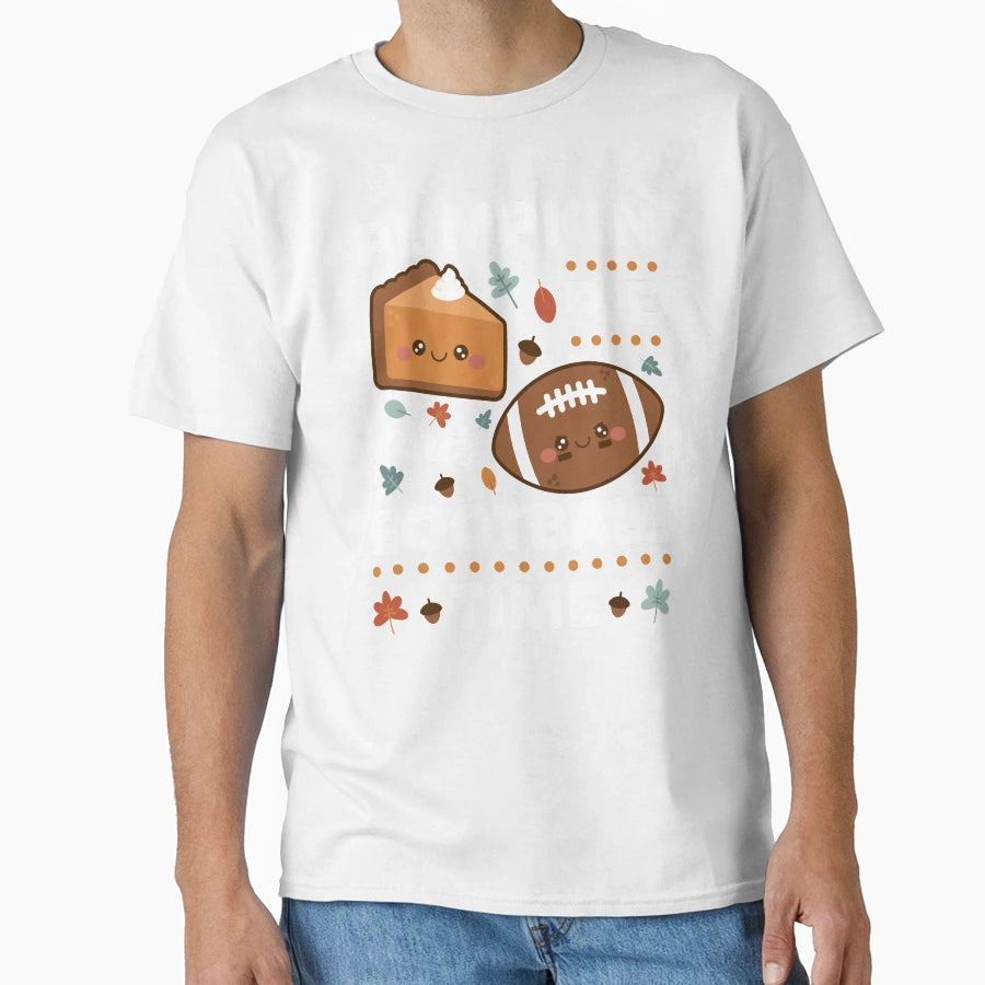 Pumpkin Pie And Football Time T-Shirt - Graphic Print Unisex - T-Shirt, Sweatshirt, Hoodie