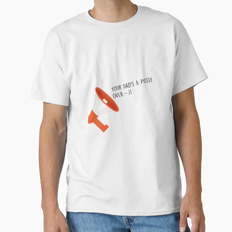 Your Dads Pussy Over Jj Outer Banks T-Shirt - Fun Novelty Design Men Women - T-Shirt, Sweatshirt, Hoodie