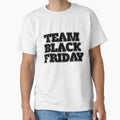 Team Black Friday T-Shirt - Custom Art Print Men Women - T-Shirt, Sweatshirt, Hoodie