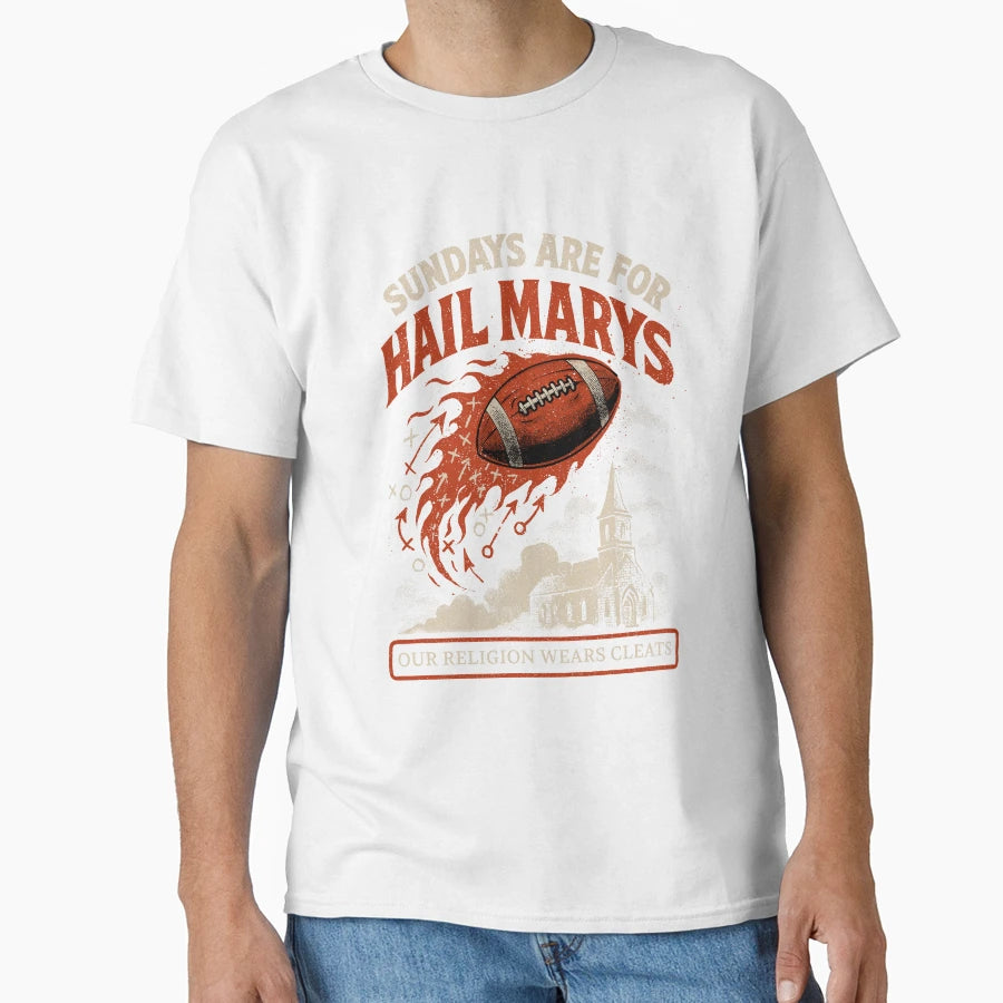 Sunday Are Hail Marys T-Shirt - Minimalist Print Men Women - T-Shirt, Sweatshirt, Hoodie