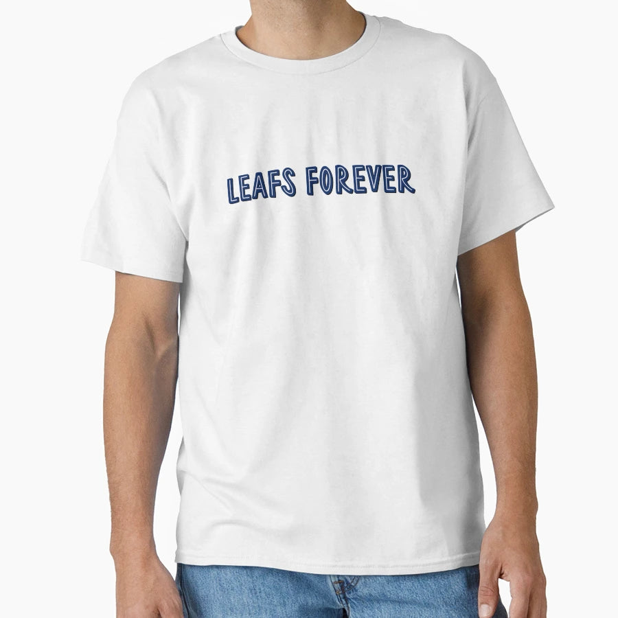 Leafs Forever T-Shirt - Trendy Graphic for Adults - T-Shirt, Sweatshirt, Hoodie