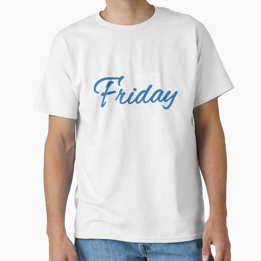 Is It Friday Yet T-Shirt - Custom Art Print for Adults - T-Shirt, Sweatshirt, Hoodie