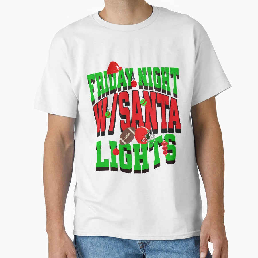 Friday Night Lights W Santa T-Shirt - Trendy Graphic Unisex - T-Shirt, Sweatshirt, Hoodie