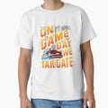 Game Day We Tailgate T-Shirt - Aesthetic Graphic Unisex - T-Shirt, Sweatshirt, Hoodie