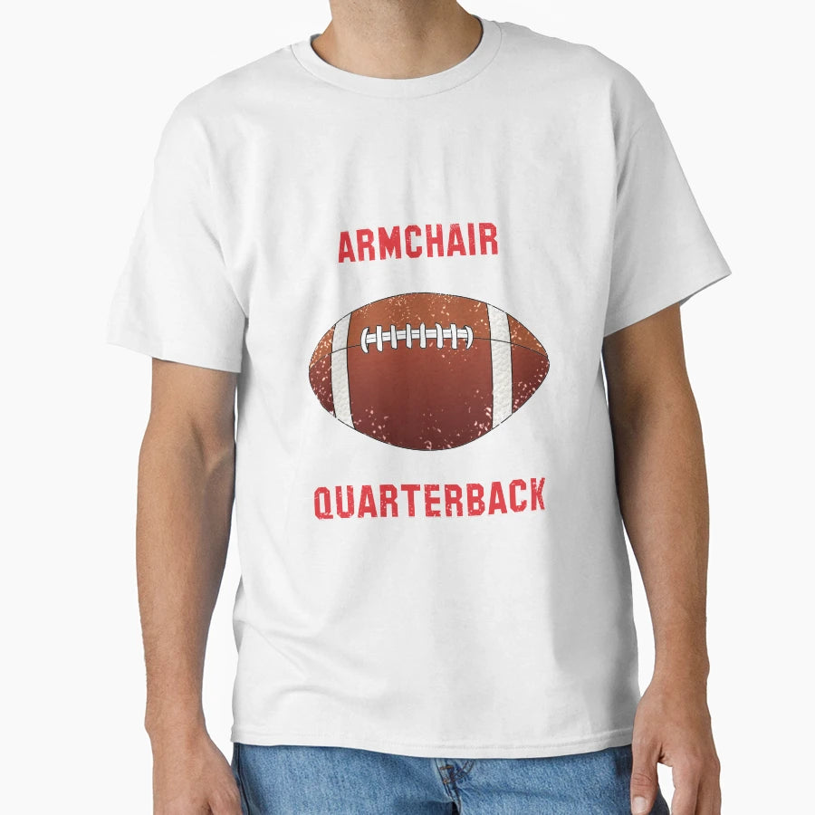 Armchair Quarterback T-Shirt - Streetwear Style Men Women - T-Shirt, Sweatshirt, Hoodie