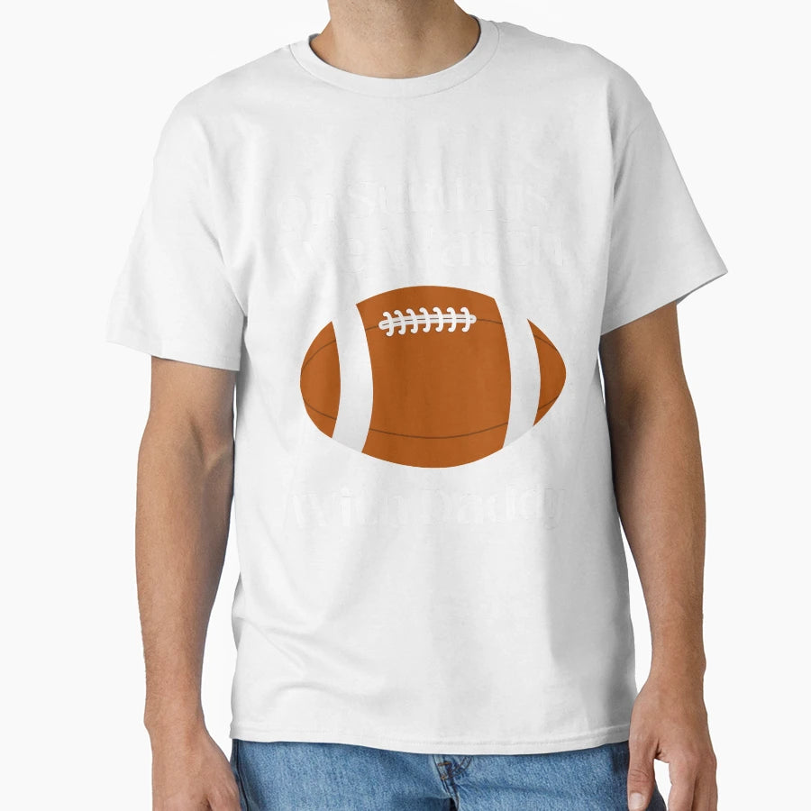 Sundays We Watch Football Daddy T-Shirt - Custom Art Print for Adults - T-Shirt, Sweatshirt, Hoodie