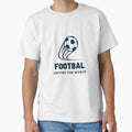 Football Unites World Football Game T-Shirt - Unique Graphic Unisex - T-Shirt, Sweatshirt, Hoodie