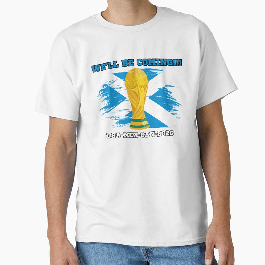 Well Be Coming 2026 Scotland World T-Shirt - Novelty Apparel for Adults - T-Shirt, Sweatshirt, Hoodie