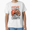Friday Nights Under Lights T-Shirt - Casual Everyday Wear Men Women - T-Shirt, Sweatshirt, Hoodie