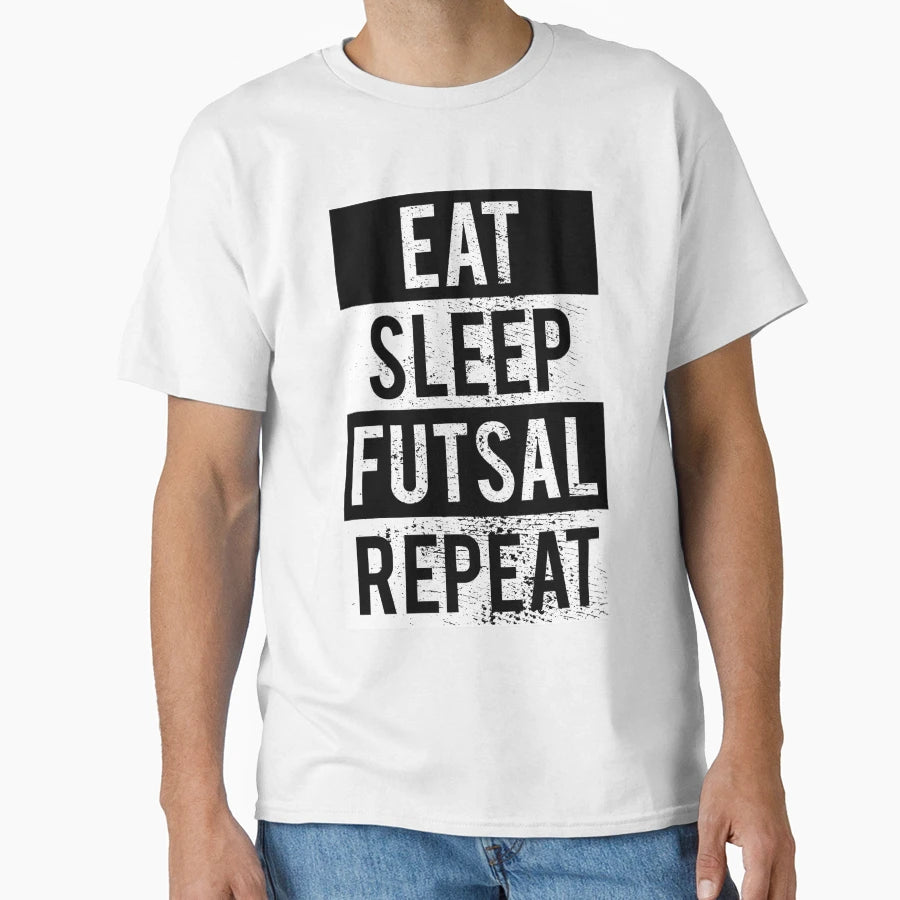 Eat Sleep Futsal Repeat Futsalmania T-Shirt - Minimalist Print for Adults - T-Shirt, Sweatshirt, Hoodie