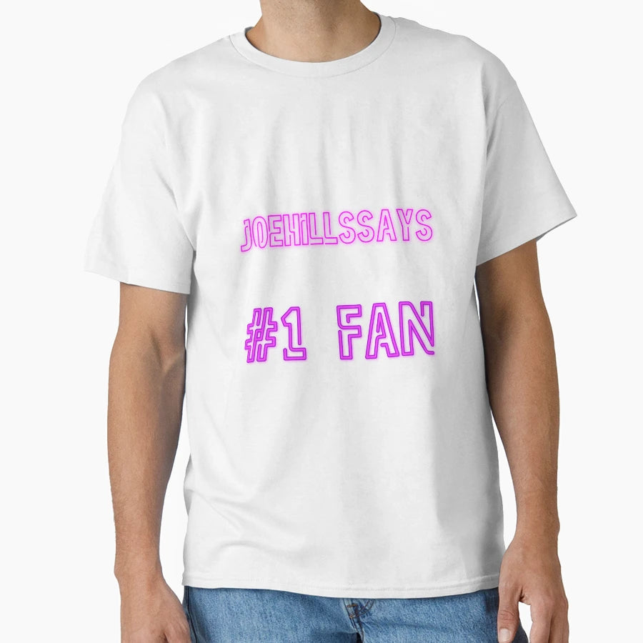 Joehillssays 1 Fan T-Shirt - Trendy Graphic Unisex - T-Shirt, Sweatshirt, Hoodie