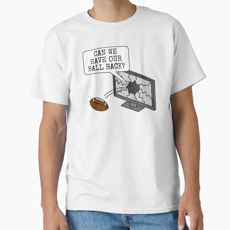 Can We Have Our Ball Back American T-Shirt - Aesthetic Graphic for Adults - T-Shirt, Sweatshirt, Hoodie