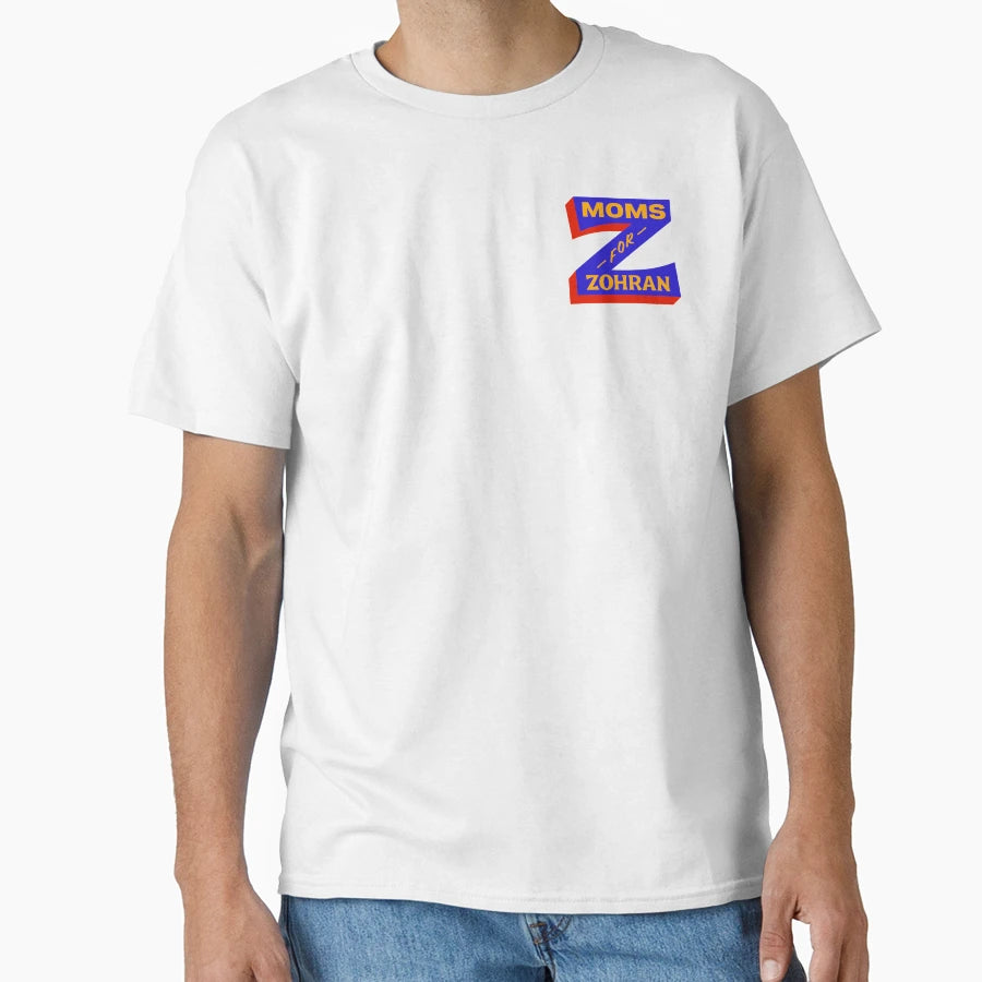 Moms Zohran T-Shirt - Streetwear Style Unisex - T-Shirt, Sweatshirt, Hoodie