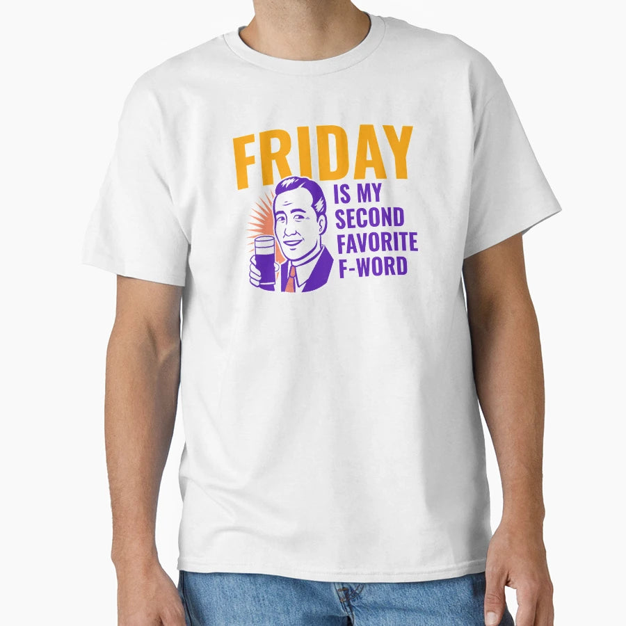 Friday Is My Second Favorite F Word T-Shirt - Minimalist Print Unisex - T-Shirt, Sweatshirt, Hoodie