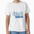 Great Value T-Shirt - Unique Graphic Men Women - T-Shirt, Sweatshirt, Hoodie