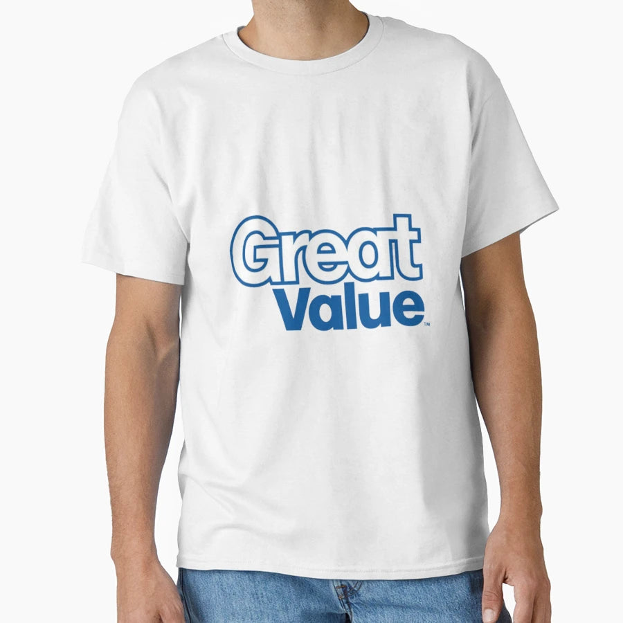 Great Value T-Shirt - Unique Graphic Men Women - T-Shirt, Sweatshirt, Hoodie