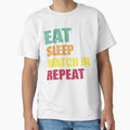 Eat Sleep Watch Bl Repeat T-Shirt - Streetwear Style Men Women - T-Shirt, Sweatshirt, Hoodie