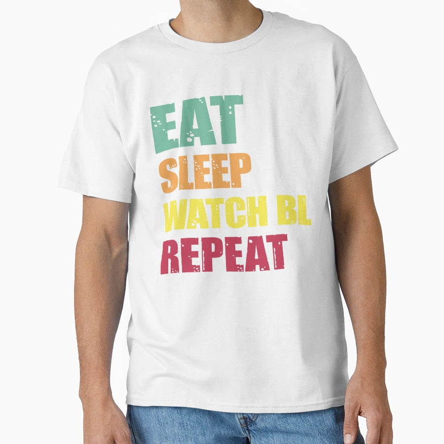 Eat Sleep Watch Bl Repeat T-Shirt - Streetwear Style Men Women - T-Shirt, Sweatshirt, Hoodie