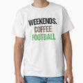 Weekends T-Shirt - Aesthetic Graphic Unisex - T-Shirt, Sweatshirt, Hoodie
