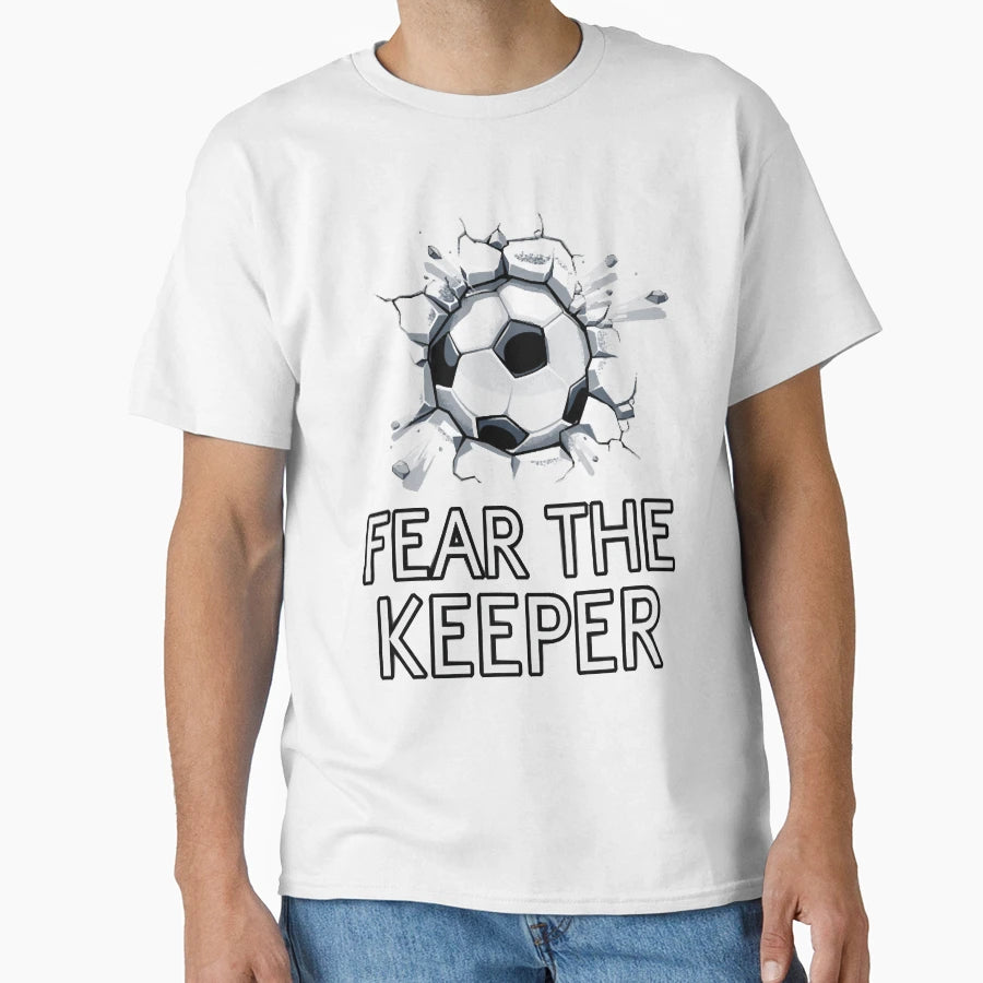 Fear Keeper Soccer T-Shirt - Unique Graphic Men Women - T-Shirt, Sweatshirt, Hoodie