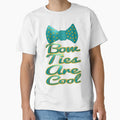 Bow Ties Are T-Shirt - Trendy Graphic for Adults - T-Shirt, Sweatshirt, Hoodie