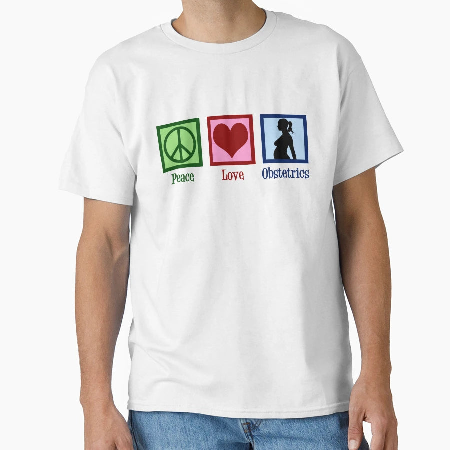 Peace Love Obstetrics Obgyn T-Shirt - Trendy Graphic Unisex - T-Shirt, Sweatshirt, Hoodie