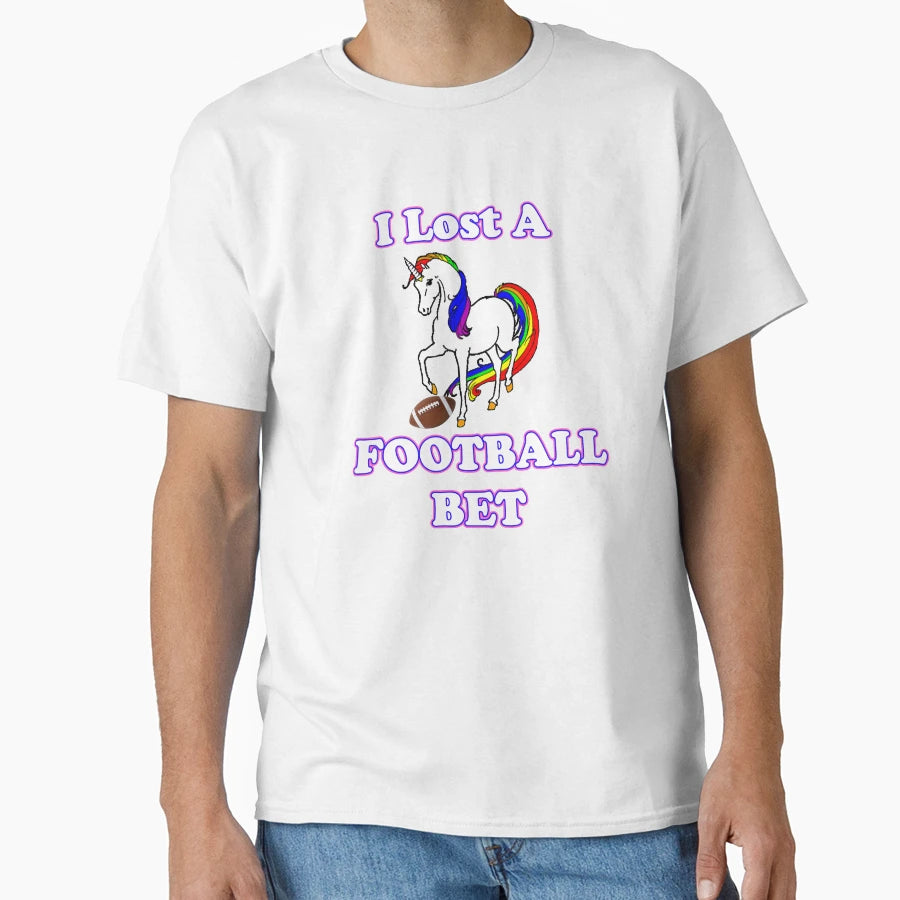 I Lost Football Bet Funny Unicorn T-Shirt - Fun Novelty Design Men Women - T-Shirt, Sweatshirt, Hoodie
