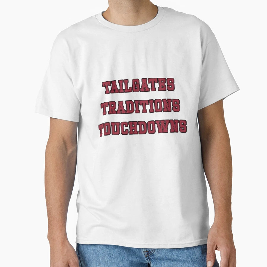 Tailgates Traditions Touchdowns T-Shirt - Fun Novelty Design Unisex - T-Shirt, Sweatshirt, Hoodie