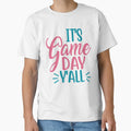 Its Gameday Yall T-Shirt - Novelty Apparel for Adults - T-Shirt, Sweatshirt, Hoodie