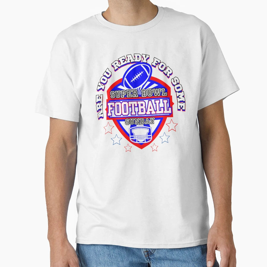 Football Super Bowl Sunday T-Shirt - Graphic Print Unisex - T-Shirt, Sweatshirt, Hoodie