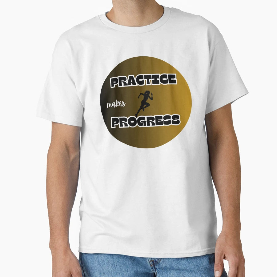 Practice Makes Progress Sprinter T-Shirt - Aesthetic Graphic Unisex - T-Shirt, Sweatshirt, Hoodie